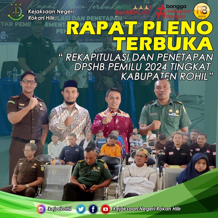 Jaksa Fungsional Bapak Hade Daniel Rachmad,S.H menghadiri Agenda Rapat Pleno Terbuka Rekapitulasi dan Penetapan DPSHP Pemilu 2024 Tingkat Kabupaten Rokan Hilir
