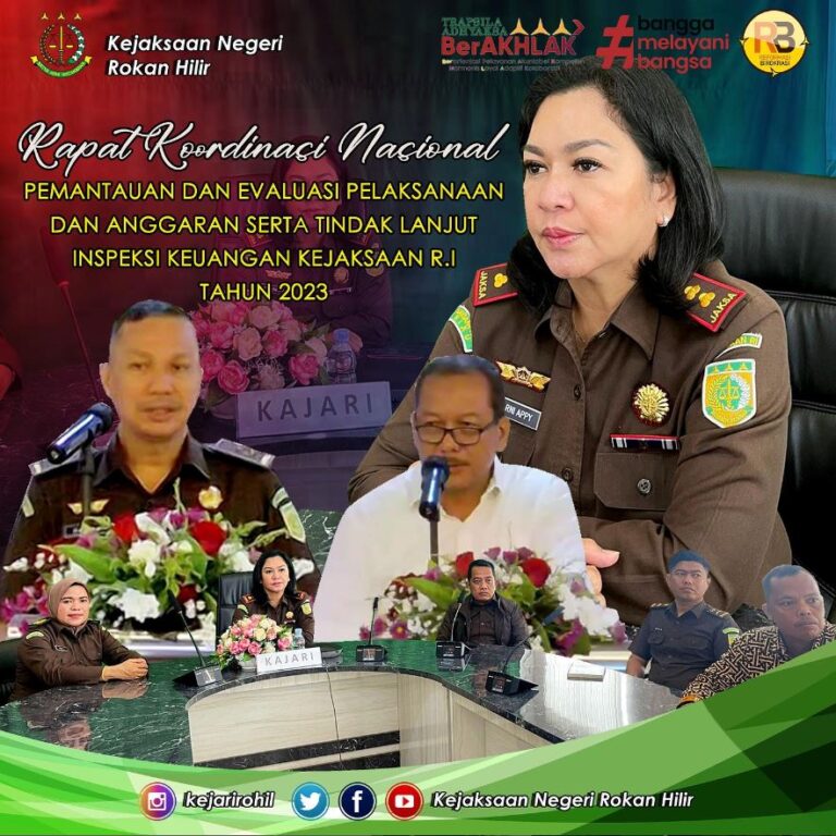 Kajari Rokan Hilir mengikuti Pembukaan rapat Koordinasi Nasional Pemantauan dan Evaluasi Pelaksanaan dan Pelaporan Kinerja dan Anggaran serta Tindak Lanjut Inspeksi Keuangan Kejaksaan R.I Tahun 2023