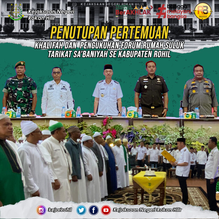 Penutupan Pertemuan Khalifah dan Pengukuhan Forum Rumah Suluk Tarikat Sa’baniyah se Kabupaten Rohil