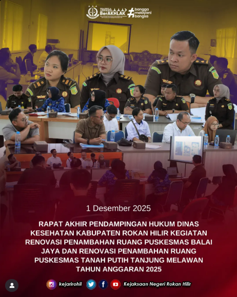 Rapat Akhir Pendampingan Hukum kegiatan Renovasi Penambahan Ruang Puskesmas Balai Jaya dan Renovasi Penambahan Ruang Puskesmas Tanah Putih Tanjung Melawan Tahun Anggaran 2025