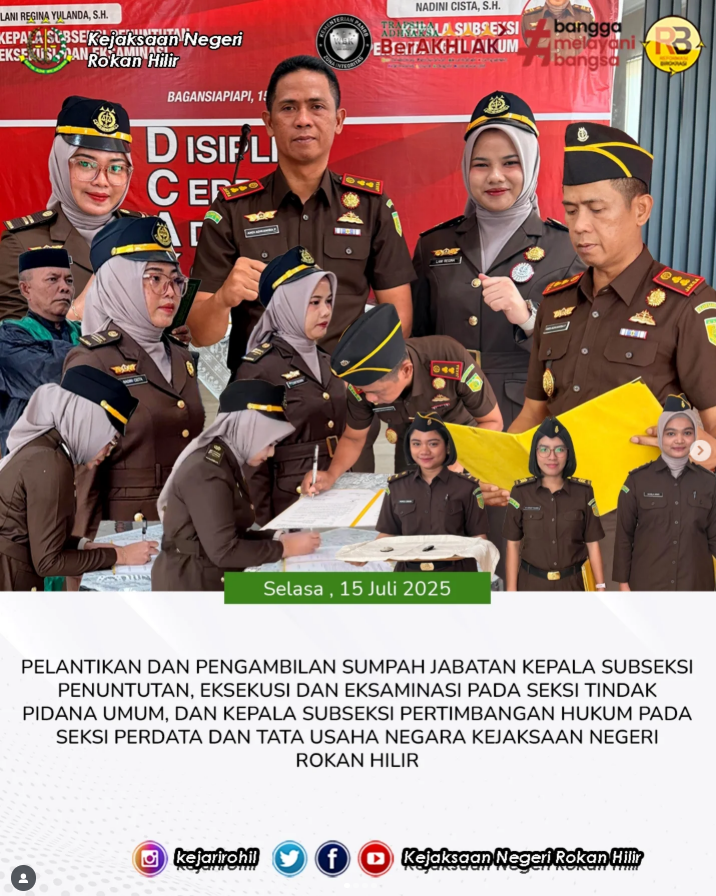 PELANTIKAN DAN PENGAMBILAN SUMPAH JABATAN KEPALA SUBSEKSI PENUNTUTAN, EKSEKUSI DAN EKSAMINASI PADA SEKSI TINDAK PIDANA UMUM, DAN KEPALA SUBSEKSI PERTIMBANGAN HUKUM PADA SEKSI PERDATA DAN TATA USAHA NEGARA KEJAKSAAN NEGERI ROKAN HILIR