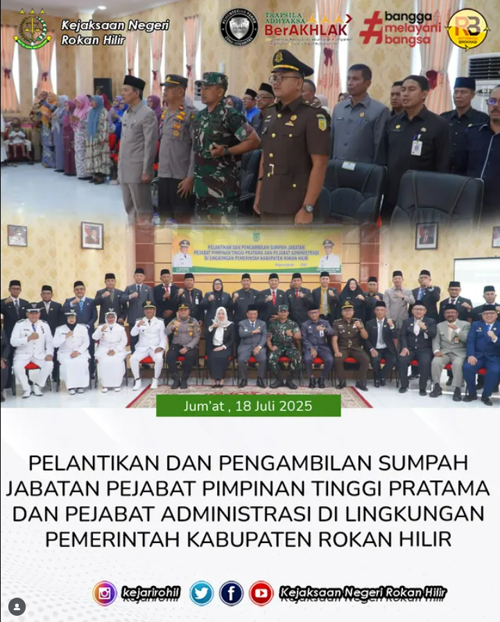 PELANTIKAN DAN PENGAMBILAN SUMPAH JABATAN PEJABAT PIMPINAN TINGGI PRATAMA DAN PEJABAT ADMINISTRASI DI LINGKUNGAN PEMERINTAH KABUPATEN ROKAN HILIR