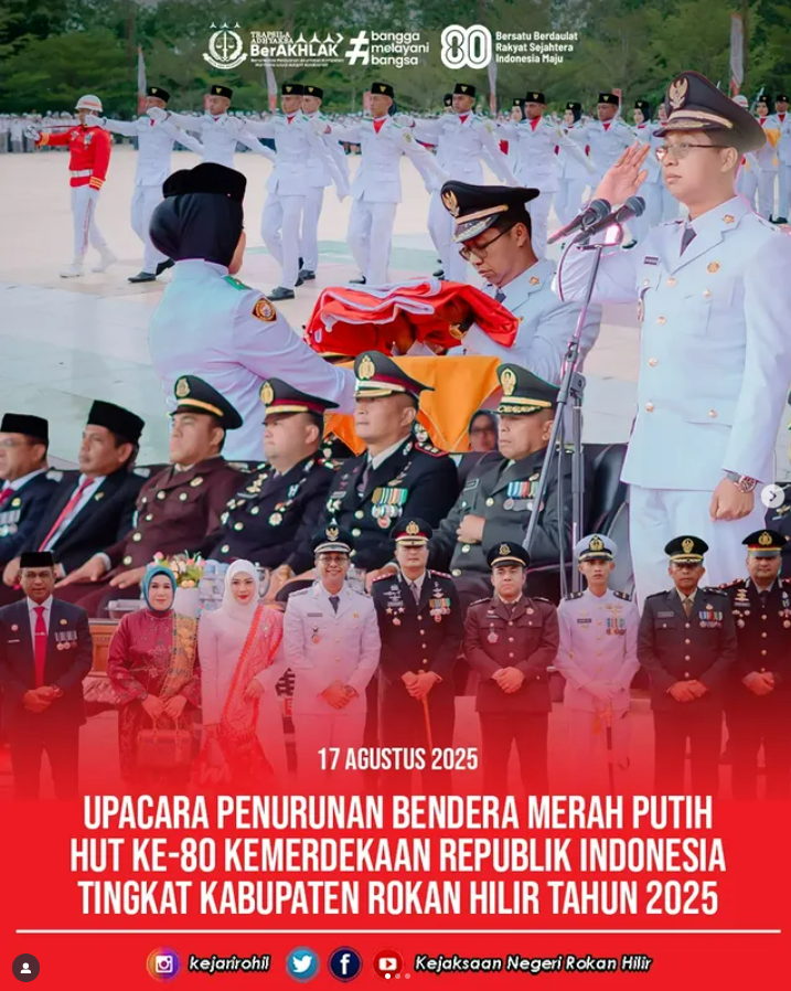 UPACARA PENURUNAN BENDERA MERAH PUTIH HUT KE-80 KEMERDEKAAN REPUBLIK INDONESIA TINGKAT KABUPATEN ROKAN HILIR TAHUN 2025