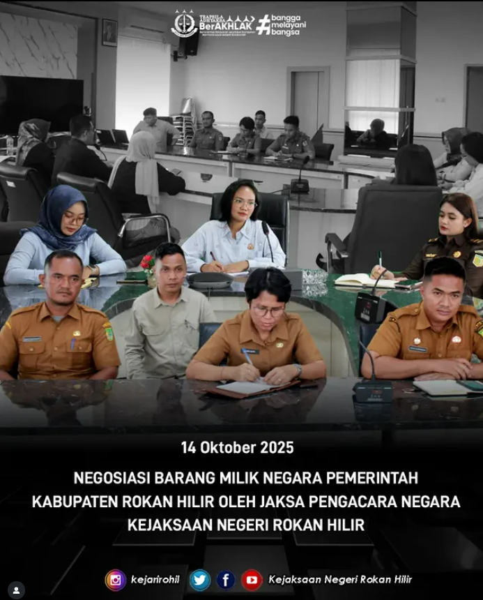 NEGOSIASI BARANG MILIK NEGARA PEMERINTAH KABUPATEN ROKAN HILIR OLEH JAKSA PENGACARA NEGARA KEJAKSAAN NEGERI ROKAN HILIR