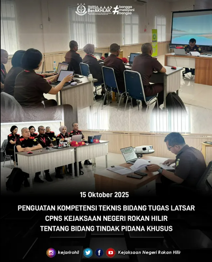 PENGUATAN KOMPETENSI TEKNIS BIDANG TUGAS LATSAR CPNS KEJAKSAAN NEGERI ROKAN HILIR TENTANG BIDANG TINDAK PIDANA KHUSUS