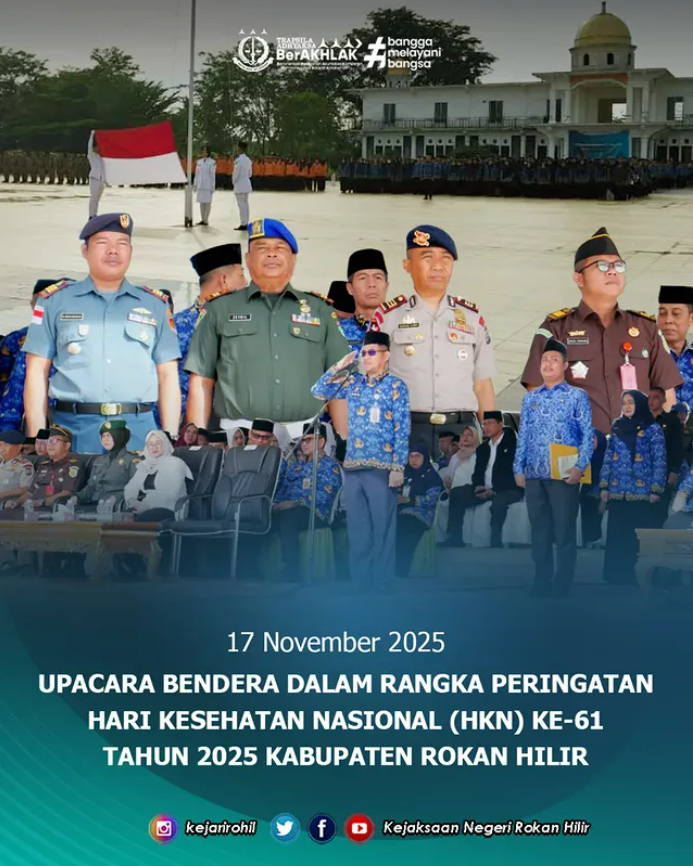 UPACARA BENDERA HARI KESEHATAN NASIONAL (HKN) KE-61 KABUPATEN ROKAN HILIR