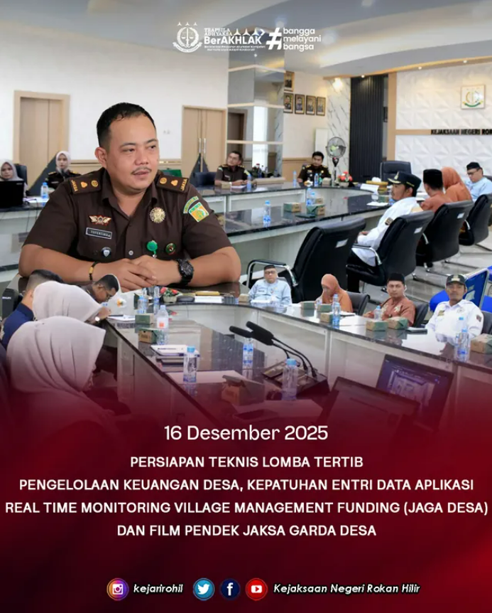Kejaksaan Negeri Rokan Hilir Ikuti Persiapan Teknis Lomba Tertib Pengelolaan Keuangan Desa, Kepatuhan Entri Data Aplikasi Real Time Monitoring Village Management Funding (Jaga Desa) dan Film Pendek Jaksa Garda Desa.