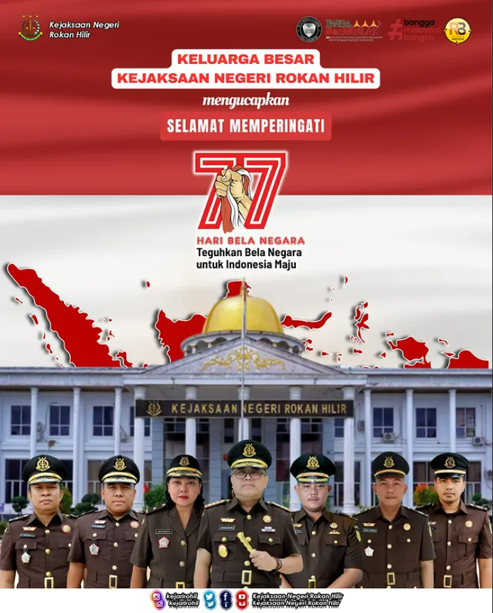 KELUARGA BESAR KEJAKSAAN NEGERI ROKAN HILIR mengucapkan SELAMAT MEMPERINGATI HARI BELA NEGARA KE-77 TAHUN 2025