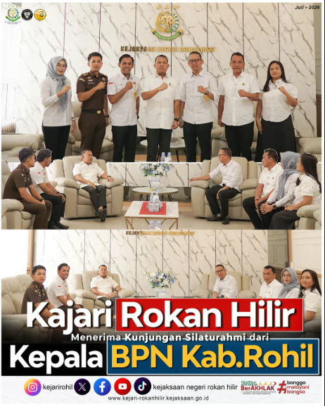 KAJARI ROKAN HILIR MENERIMA KUNJUNGAN SILATURAHMI KEPALA BPN KABUPATEN ROKAN HILIR